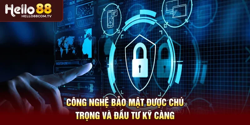 Công nghệ bảo mật được chú trọng và đầu tư kỹ càng