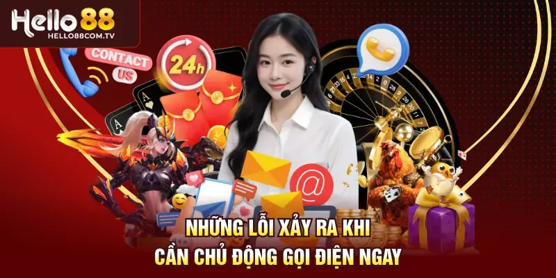 Những lỗi xảy ra khi cần chủ động gọi điện ngay