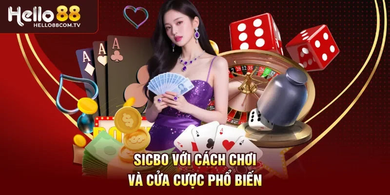 Sicbo với cách chơi và cửa cược phổ biến