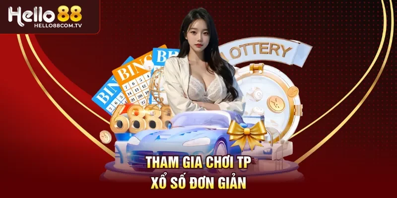 Tham gia chơi TP xổ số đơn giản