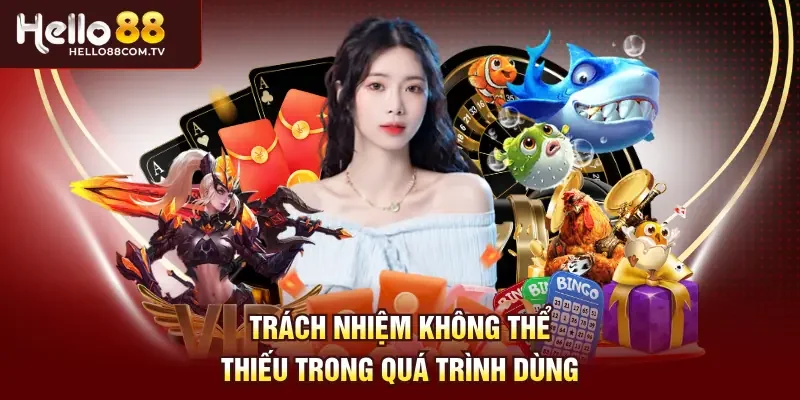 Trách nhiệm không thể thiếu trong quá trình dùng