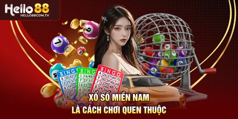Xổ số miền Nam là cách chơi quen thuộc